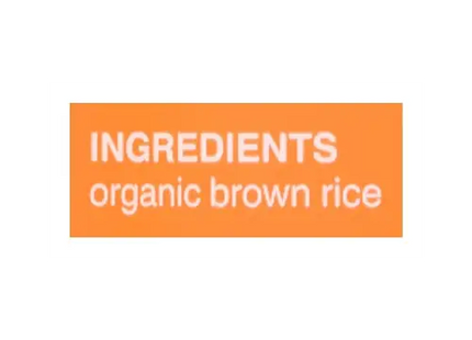 a close up of a sign that says ingredients organic brown rice